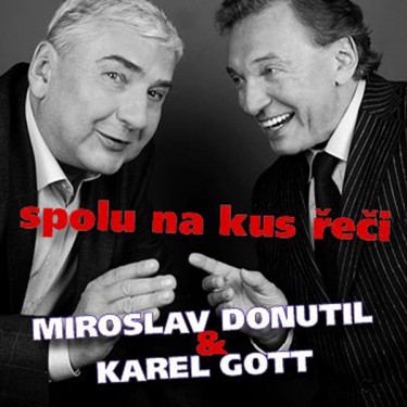 DONUTIL MIROSLAV/GOTT KAREL - SPOLU NA KUS ŘEČI