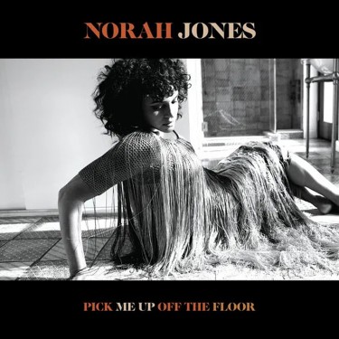 JONES NORAH - PICK ME UP OFF THE FLOOR