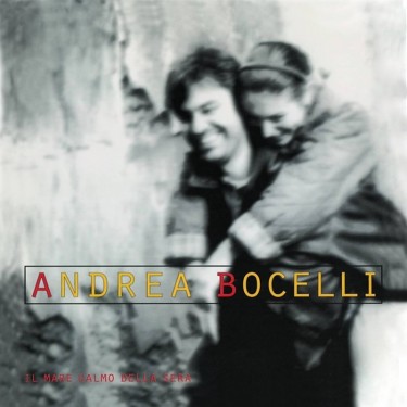 BOCELLI ANDREA - IL MARE CALMO DELLA SERA