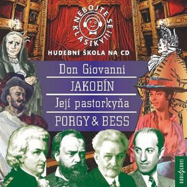 NEBOJTE SE KLASIKY KOMPLET - opery (21-24) Don Giovanni, Jakobín, Její pastorkyňa, Porgy & Bess