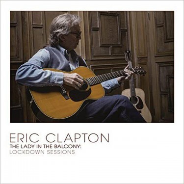 CLAPTON ERIC - The Lady In The Balcony: Lockdown Sessions