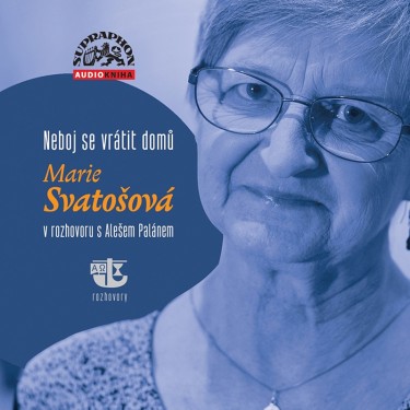 NEBOJ SE VRÁTIT DOMŮ - SVATOŠOVÁ MARIE