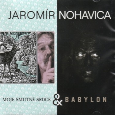 NOHAVICA JAROMÍR - BABYLON & MOJE SMUTNE SRDCE