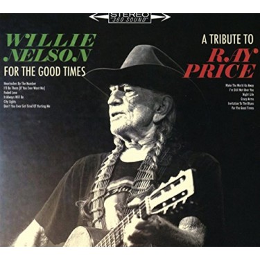 NELSON WILLIE - FOR THE GOOD TIMES: A TRIBUTE TO RAY PRICE