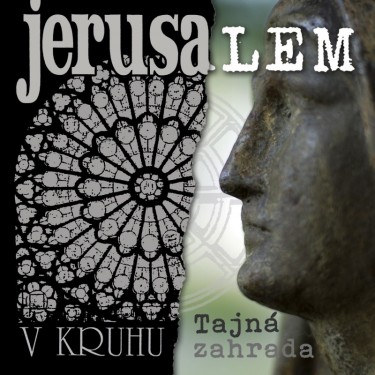 JERUSALEM - V KRUHU/TAJNÁ ZAHRADA (REMASTERED 2022)