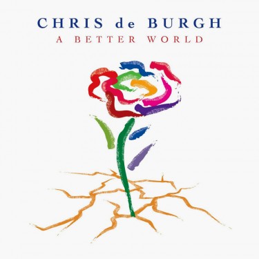 BURGH CHRIS DE - A BETTER WORLD