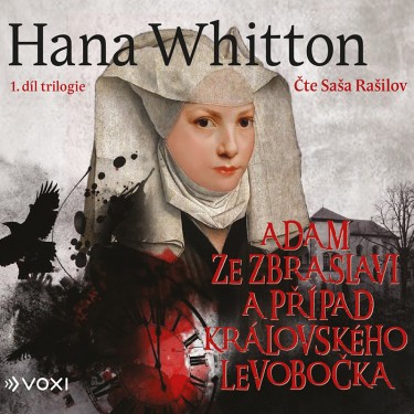 WHITTON, H. / RAŠILOV S. - ADAM ZE ZBRASLAVI A PŘÍPAD KRÁLOVSKÉHO LEVOBOČKA (1. díl)