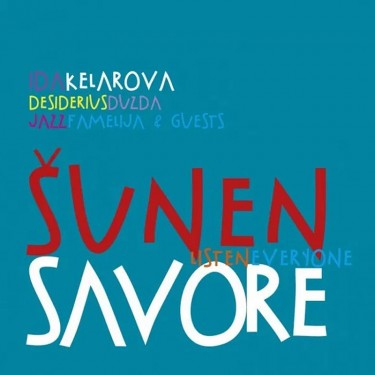 KELAROVÁ/JAZZ FAMELIJA - ŠUNEN SAVORE