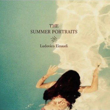 EINAUDI LUDOVICO - THE SUMMER PORTRAITS