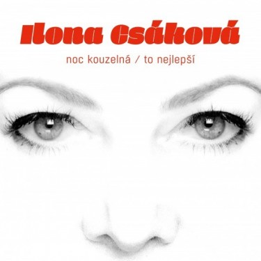 CSÁKOVÁ ILONA - NOC KOUZELNÁ/TO NEJLEPŠÍ