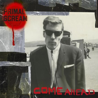 PRIMAL SCREAM - COME AHEAD