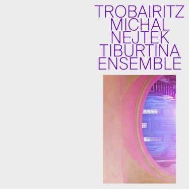 Nejtek Michal, Tiburtina Ensemble - Trobairitz