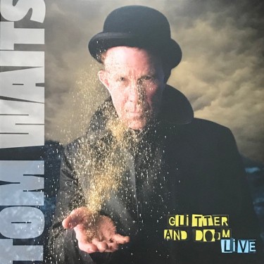 WAITS TOM - GLITTER AND DOOM LIVE (2017 REMASTER)