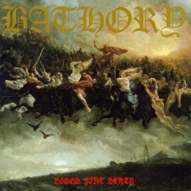 BATHORY - BLOOD FIRE DEATH