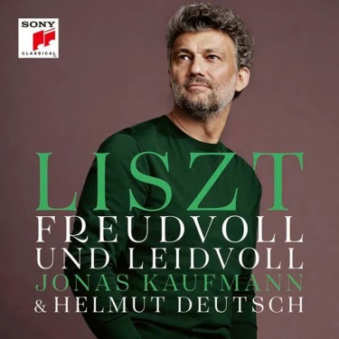 KAUFMANN, JONAS - LISZT - FREUDVOLL UND LEIDVOLL / HELMUT DEUTSCH