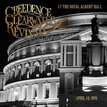 CREEDENCE CLEARWATER REVIVAL - AT THE ROYAL ALBERT HALL