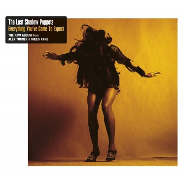 LAST SHADOW PUPPETS - EVERYTHING YOU VE COME TO EXPECT