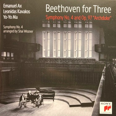 BEETHOVEN / YO-YO MA / KAVAKOS, LEONIDAS / AX, EMMANUEL - BEETHOVEN FOR THREE: SYMPHONY NO. 4 AND OP. 97 \ARCHDUKE\""