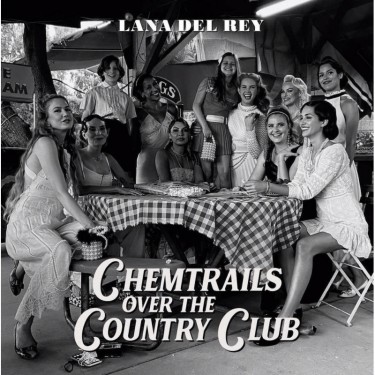 DEL REY LANA - CHEMTRAILS OVER THE COUNTRY CLUB