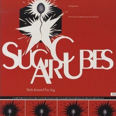 SUGARCUBES THE - STICK AROUND FOR JOY