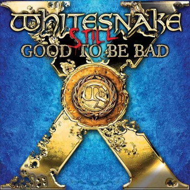 WHITESNAKE - STILL... GOOD TO BE BAD