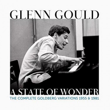 GOULD GLENN / BACH. J.S. - A STATE OF WONDER: COMPLETE GOLDBERG VARIATIONS 1955 & 1981