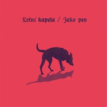 LETNÍ KAPELA - JAKO PES