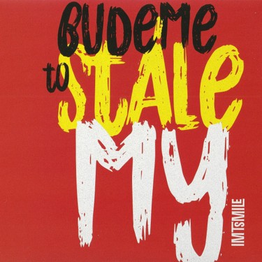 I.M.T.SMILE - BUDEME TO STALE MY