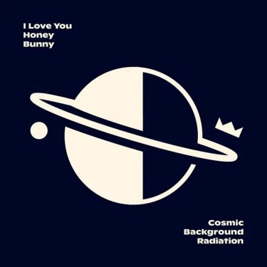 I LOVE YOU HONEY BUNNY - COSMOS BACKGROUND RADIATION