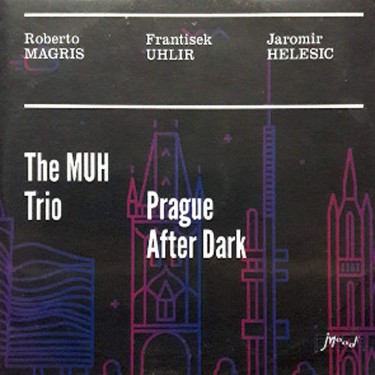 Margis/Uhlír/Helesic - Muh trio; Prague after dark