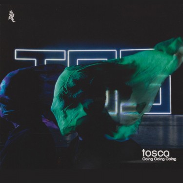 TOSCA - GOING GOING GOING