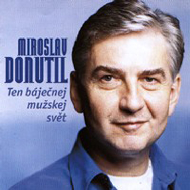 DONUTIL MIROSLAV - TEN BÁJEČNEJ MUŽSKEJ SVĚT