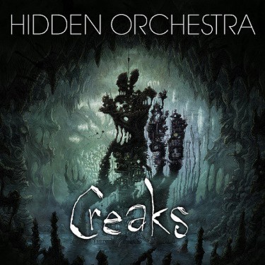 HIDDEN ORCHESTRA - CREAKS