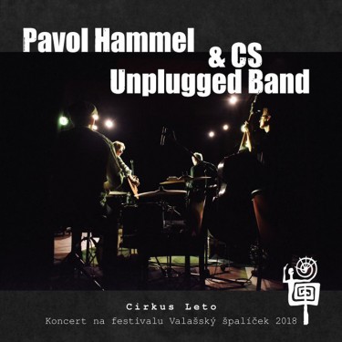 HAMMEL PAVOL & CS UNPLUGGED BAND - CIRKUS LETO