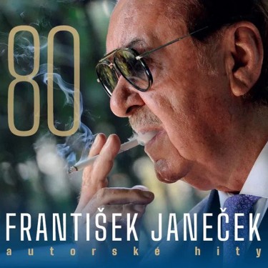 KROKY FRANTIŠKA JANEČKA - FRANTIŠEK JANEČEK 80 / AUTORSKÉ HITY