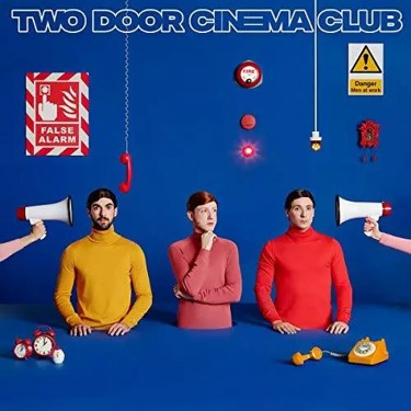 TWO DOOR CINEMA CLUB - FALSE ALARM