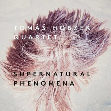 HOBZEK TOMÁŠ QUARTET - SUPERNATURAL PHENOMENA