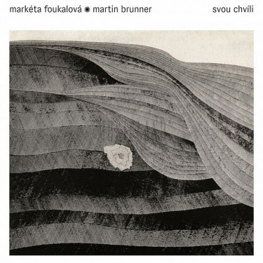 FOUKALOVÁ MARKÉTA & MARTIN BRUNNER - SVOU CHVÍLI