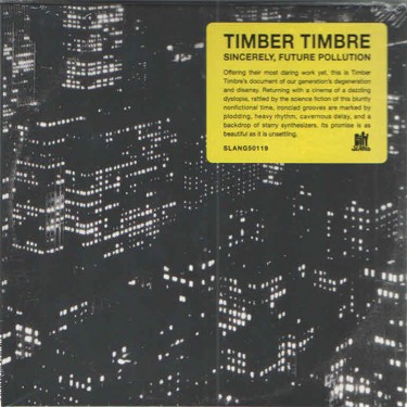 TIMBER TIMBRE - SINCERELY, FUTURE POLLUTION