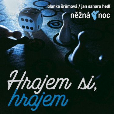 NĚŽNÁ NOC/ŠRŮMOVÁ-HEDL - HRAJEM SI, HRAJEM