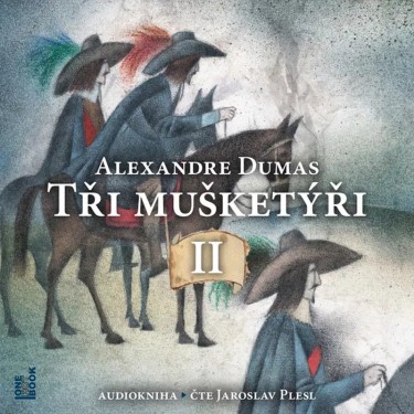 DUMAS ALEXANDRE - TŘI MUŠKETÝŘI II