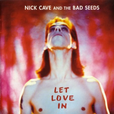 CAVE NICK - LET LOVE IN