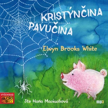 WHITE, E. B. / MACIUCHOVÁ, H. - KRISTÝNČINA PAVUČINA