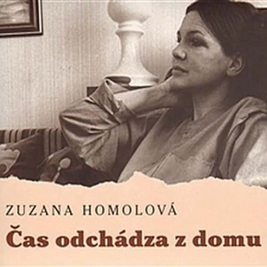 Homolová, Zuzana - Čas odchádza z domu